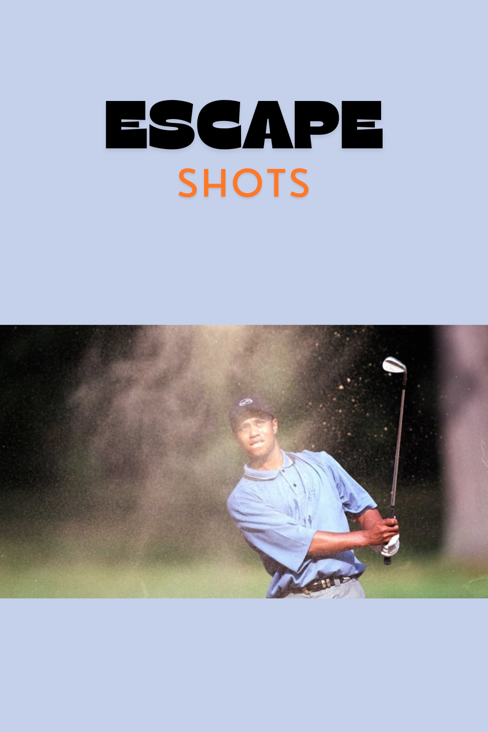 The Art of Escape: How To Recover After Hitting a Bad Shot